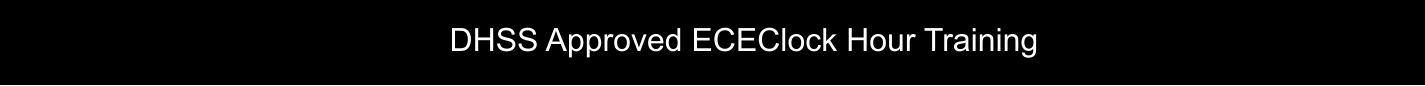 DHSS Approved ECEClock Hour Training